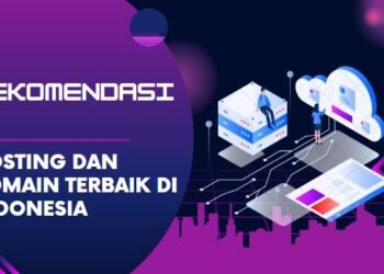 Rekomendasi Beli Hosting dan Domain Terbaik di Indonesia
