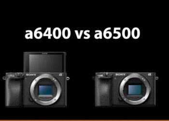 Sony A6400 vs Sony A6500, Mana yang Lebih Baik untuk Fotografi dan Videografi?