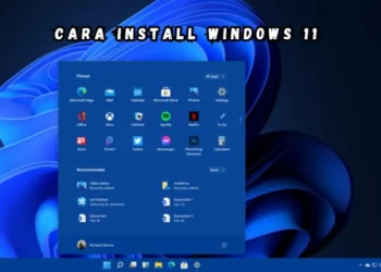 Cara Menginstal Windows 11, Panduan Lengkap dari A hingga Z