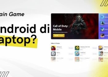 Main Game Android di Laptop? Begini Cara Install dan Setting dengan Mudah