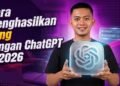 Alasan Kamu Tidak Bisa Menghasilkan Uang dengan ChatGPT 2026
