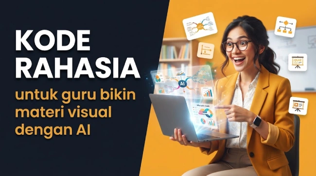 Bongkar Tuntas Prompt Kode Rahasia untuk Guru Membuat Bahan Ajar dengan AI