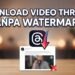 Download Video Threads Tanpa Watermark, Begini Cara Mudahnya